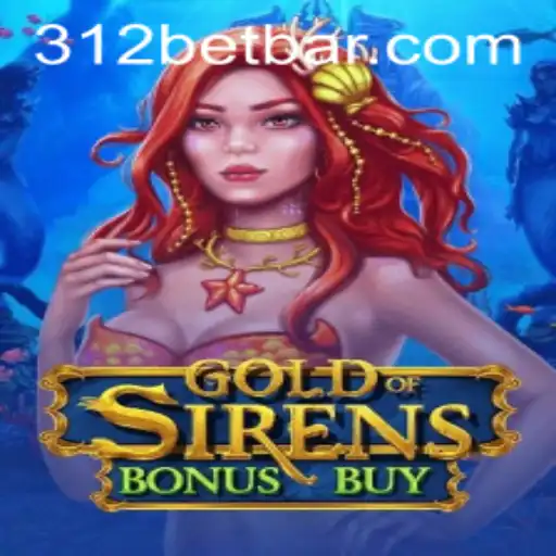 Explore the Thrills of GoldofSirensBonusBuy with 312bet