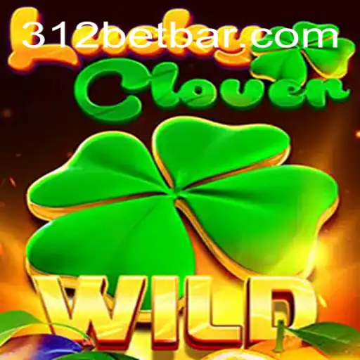 Dive into the World of LuckyClover: A Thrilling Journey with 312bet